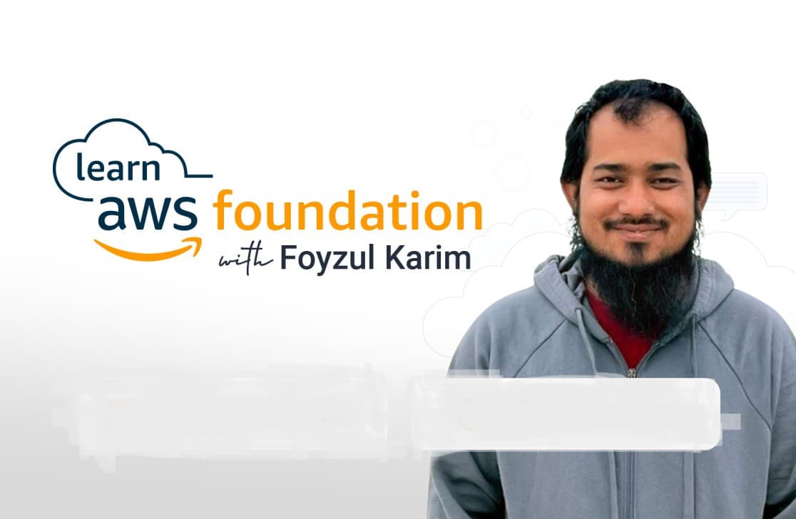 AWS Foundation with Foyzul Karim
